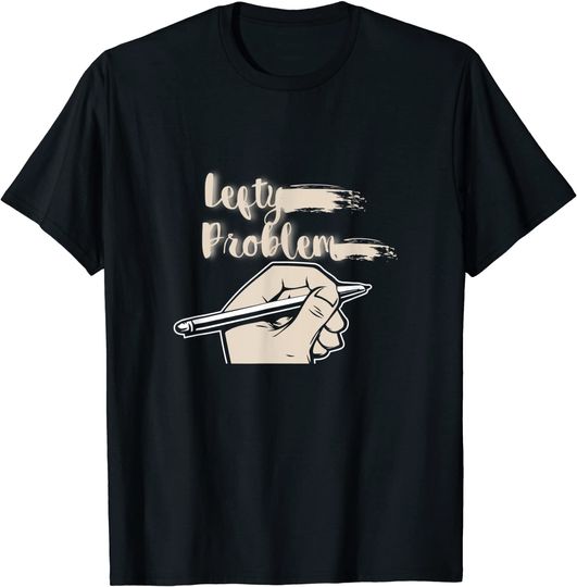 Discover "Lefty Problems" Funny Left-Hander's T Shirt
