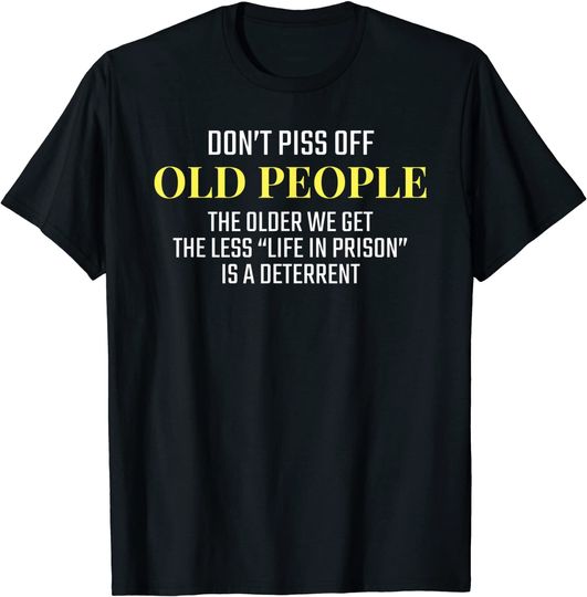 Discover Stay Away Old People Quote Senior Citizen Joke T-Shirt