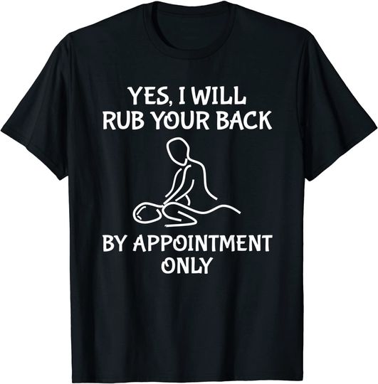 Discover Funny Massage Therapist Will Rub Your Back T Shirt