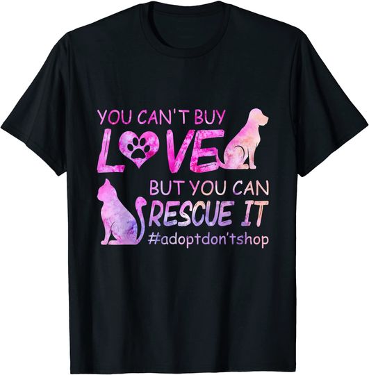 Discover You Can't Buy Love But You Can Rescue It Gifts Animal Lover T-Shirt