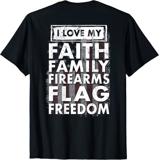 Discover I Love My Faith Famuly Firearms Flag Freedom  T Shirt