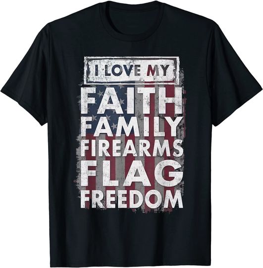 Discover I Love My Faithyi Family Firearms Flag Freedom America T Shirt