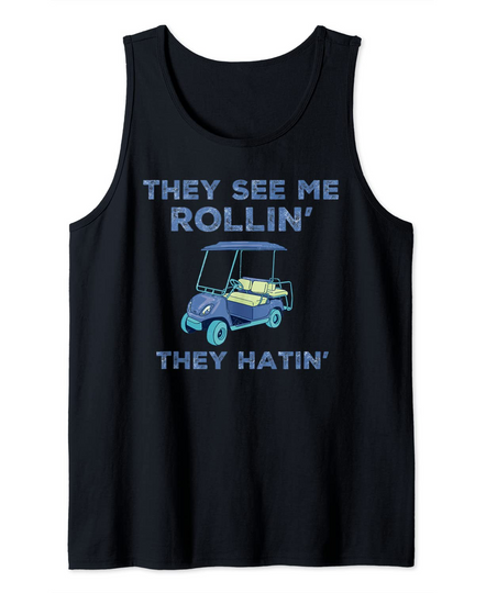 Discover They See Me Rollin They Hatin Golf Tank Top