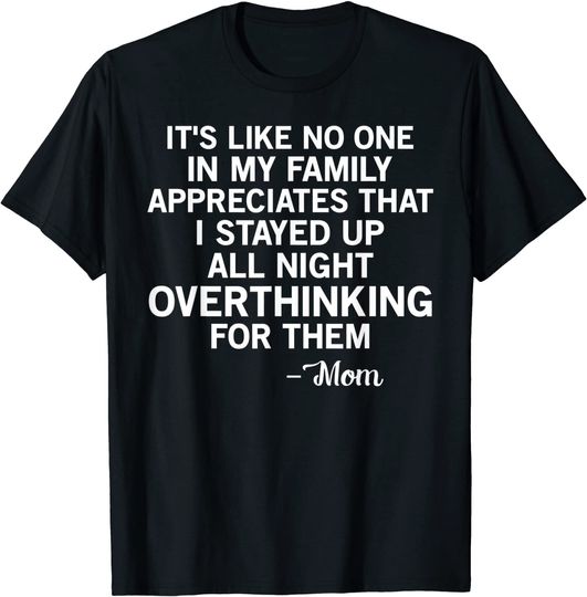 Discover It's Like No One in My Family Mom Quote Tee T-Shirt