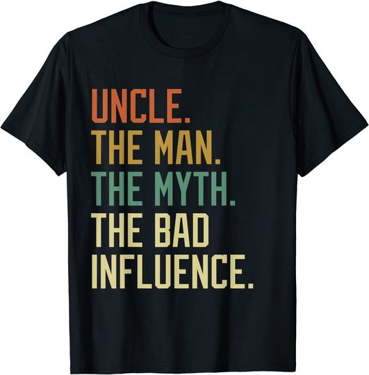 Discover Uncle The Man The Myth The Bad Influence Brother Sibling T-Shirt