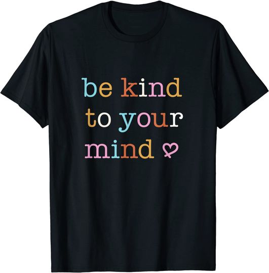 Discover Mental Health Men's T Shirt Be Kind To Your Mind