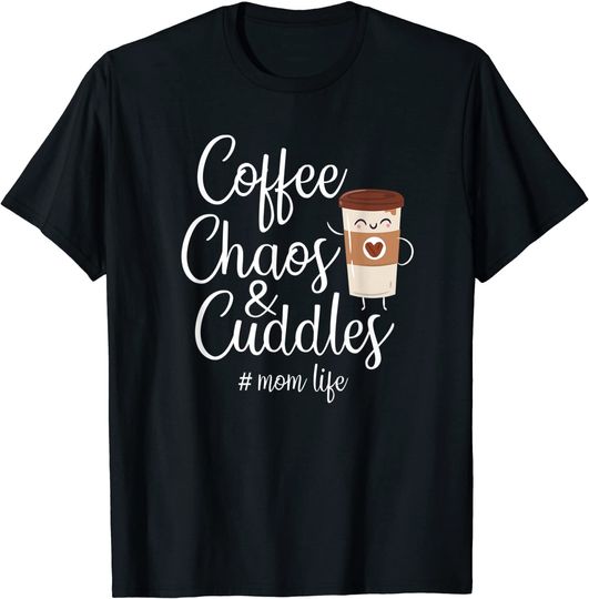 Discover Coffee Chaos And Cuddles Mom Life Mother's Day Coffee Mom T-Shirt
