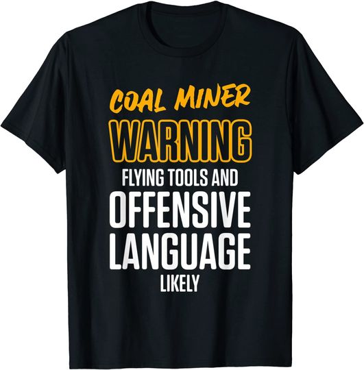 Discover Coal Miner Funny Mining Mine Worker T-Shirt