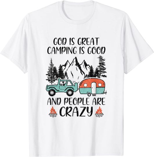 Discover God Is Great Camping Is Good And People Are Crazy Classic T-Shirt