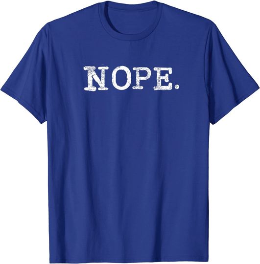 Discover Nope. Not Tomorrow Either Humorous.Cute Sarcastic T-Shirt