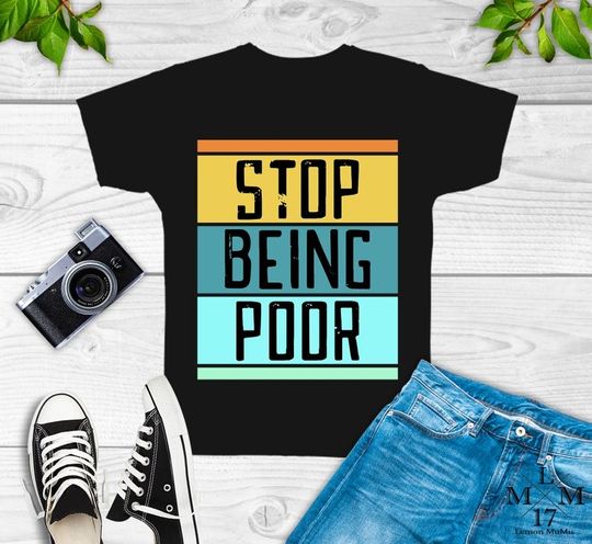 Discover Stop Being Poor Sweat Shirt