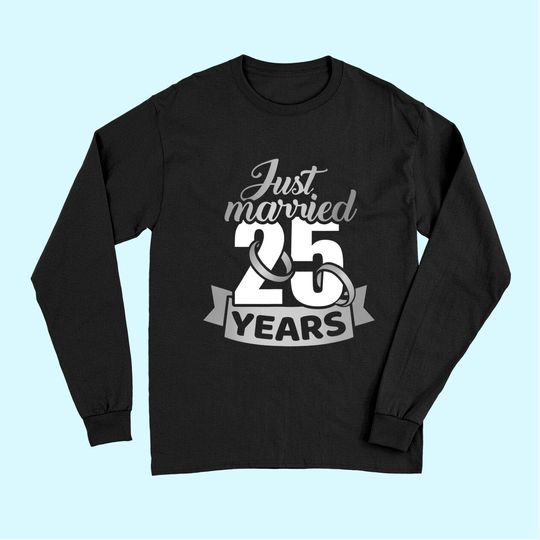 Discover Just married 25 years 25th wedding anniversary Long Sleeves