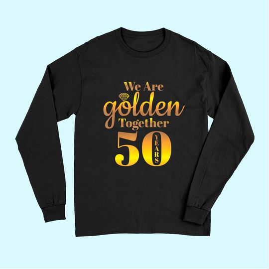 Discover We Are Together - 50 Years - 50th Anniversary Wedding Gift Long Sleeves