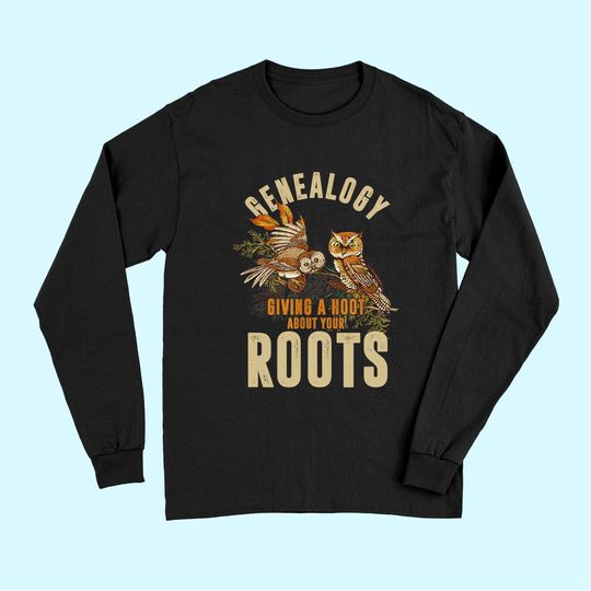 Discover Genealogist Genealogy Owl Lover Roots Ancestry Gift Long Sleeves