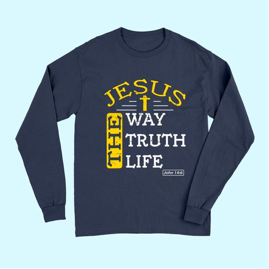 Discover Christian Bible Verse 14:6 Gift Long Sleeves
