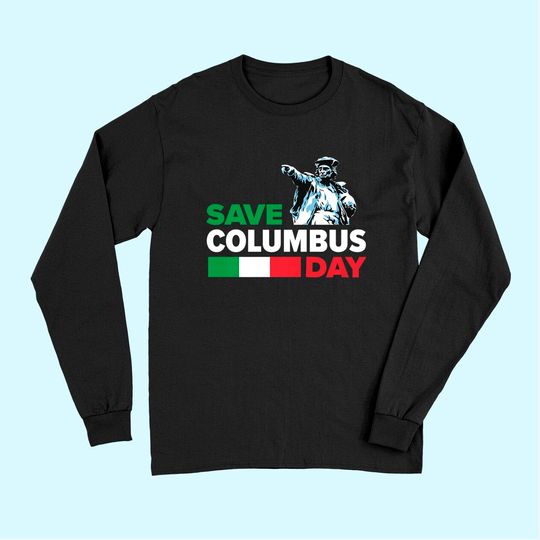 Discover Save Columbus Day - Italian Pride Long Sleeves