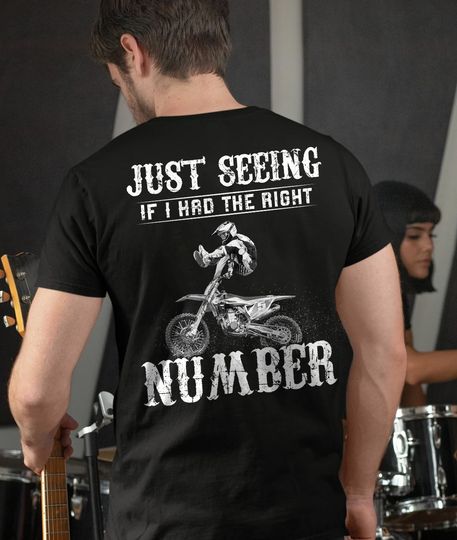 Discover Just Seeing If I Had The Right Motocross Number Tshirt