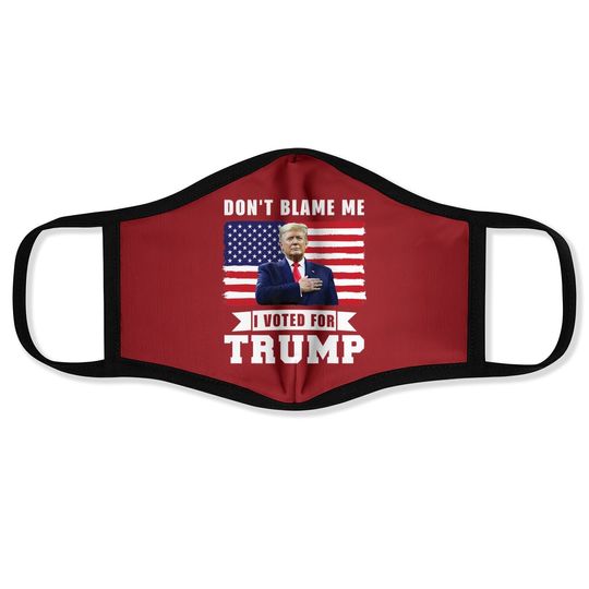Discover Don't Blame Me I Voted For Trump Distressed American Flag Face Mask