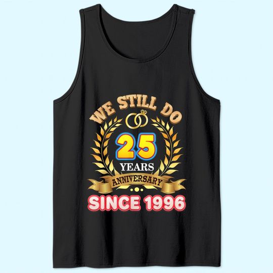 Discover We Still Do Since 1996 25 Years Anniversary 25th Wedding Tank Top