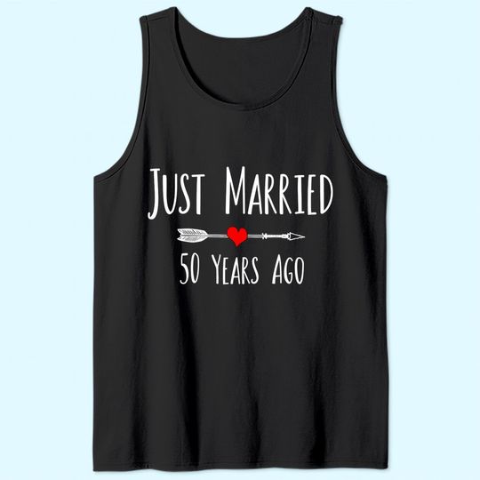 Discover JUST MARRIED 50 YEARS AGO 50th husband wife anniversary gift Tank Top