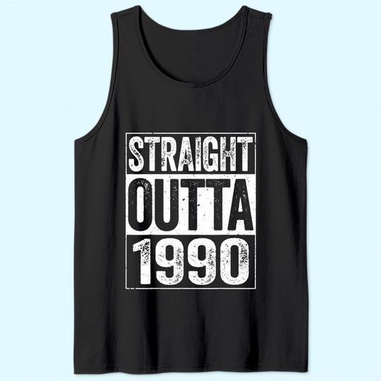 Discover Straight Outta 1990 Tank Top 31st Birthday Tank Top