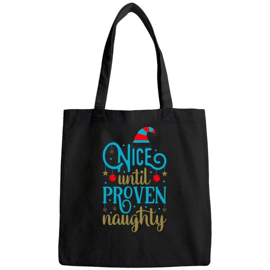 Discover Nice Until Proven Naughty Classic Bags