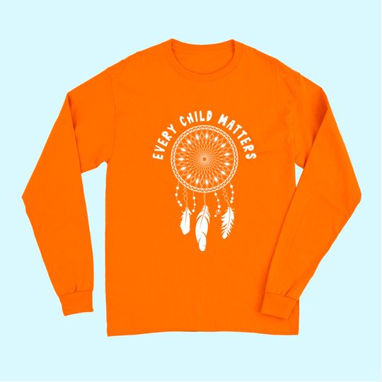 Discover Every Child Matters Orange Long Sleeves Day September 30th Long Sleeves