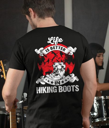 Discover Life Is Better In Hiking Boots T-Shirt