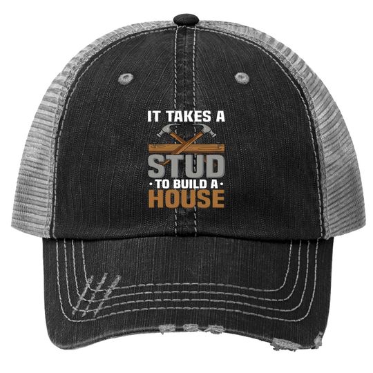 Discover Woodworker It Takes A Stud To Build A House Funny Carpenter Trucker Hat