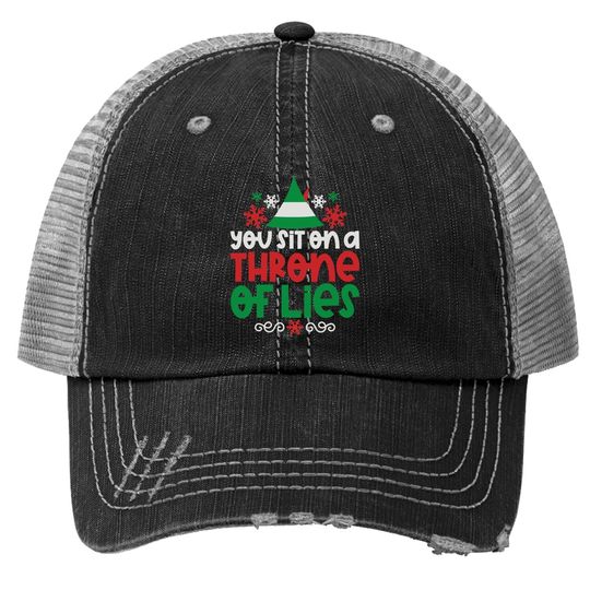 Discover You Sit On A Throne Of Lies Christmas Trucker Hat Elf Trucker Hats