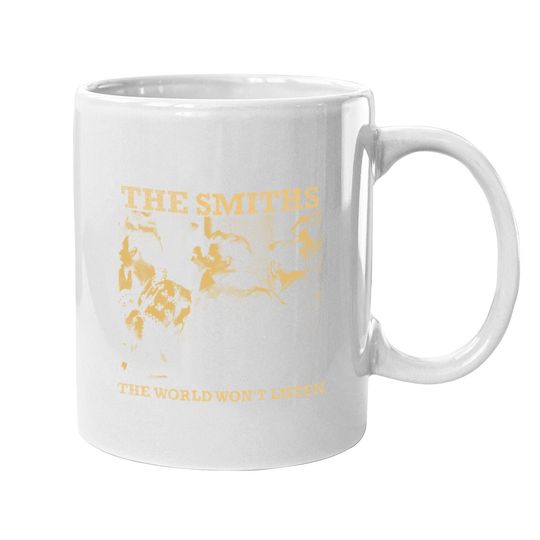Discover The Smiths The World Won't Listed Coffee Mug