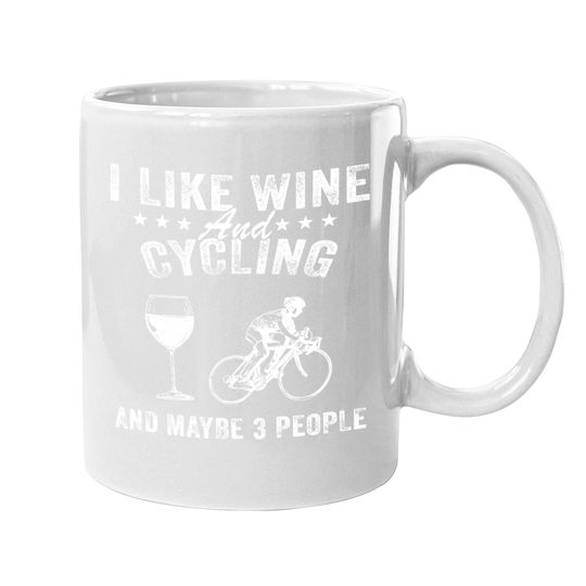 Discover I Like Wine And Cycling And Maybe 3 People Coffee.  mug