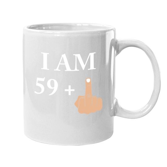 Discover I Am 59 Plus 1 Funny 60th Birthday 1960 1961 Coffee Mug