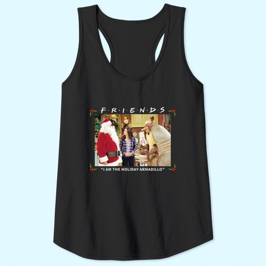 Discover Friends I Am The Holiday Armadillo White Tank Tops