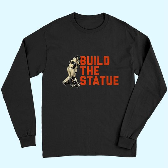 Discover Buster Posey Build The Statue Long Sleeves