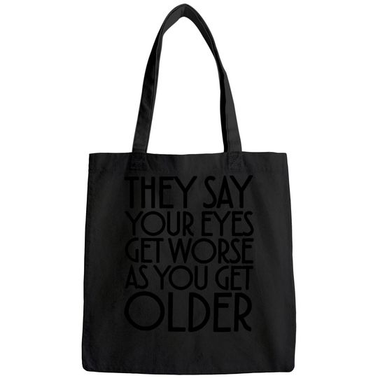 Discover They Say Your Eyes Get Worse As You Get Older Bags