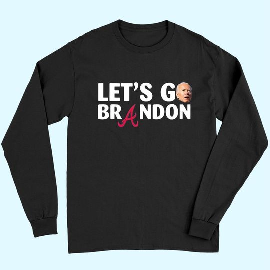 Discover Let’s Go Brandon Braves World Series Long Sleeves