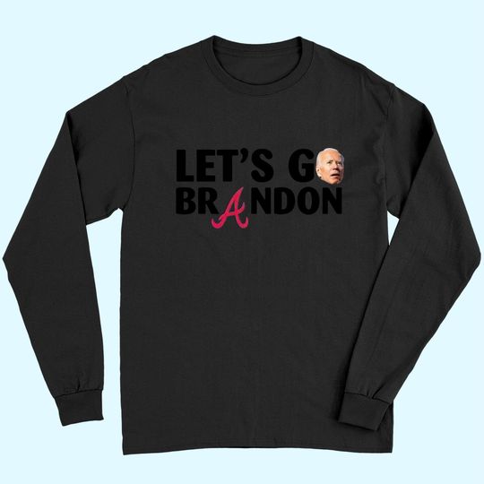 Discover Let’s Go Brandon Braves World Series Long Sleeves
