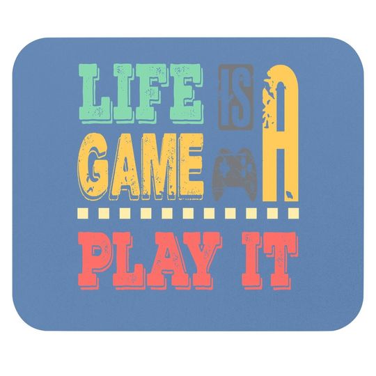 Discover Life Is A Game Play It Mouse Pads