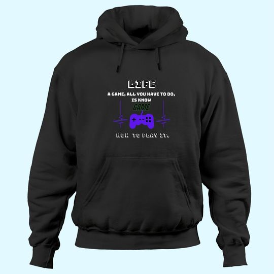 Discover Life Is A Game Play It Hoodies
