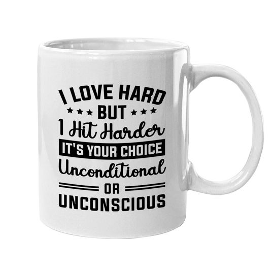 Discover I Love Hard But I Hit Harder Mugs