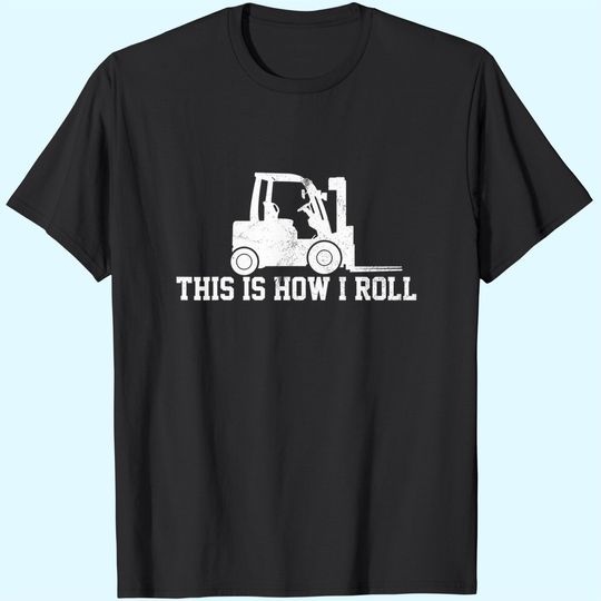 Discover Forklift This Is How I Roll Vintage Gift T-Shirt