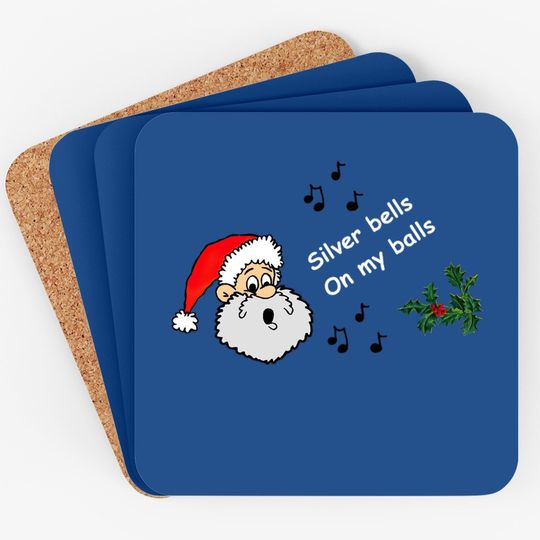 Discover Funny Christmas Songs Lyrics Silver Bells On My Balls Coasters