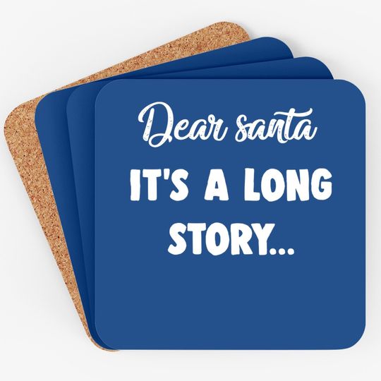 Discover Dear Santa It's A Long Story Classic Coasters