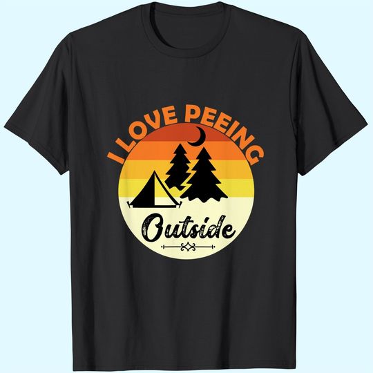 Discover I Love Peeing Outside T-Shirt