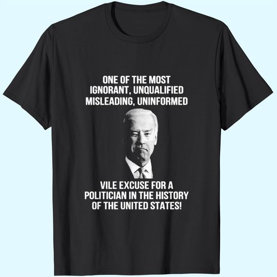 Discover Biden One Of The Most Ignorant Unqualified Misleading Uniform T-Shirts