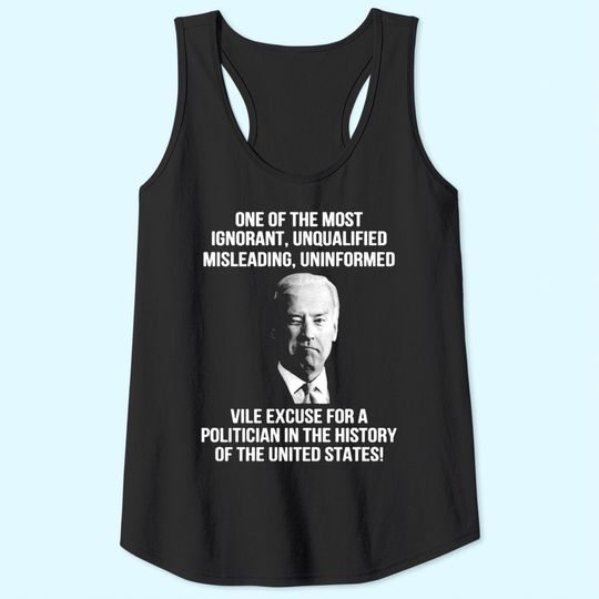 Discover Biden One Of The Most Ignorant Unqualified Misleading Uniform Tank Tops