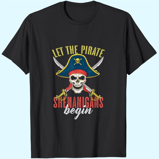 Discover Let The Pirate Shenanigans Begin Pirate Halloween T-Shirt