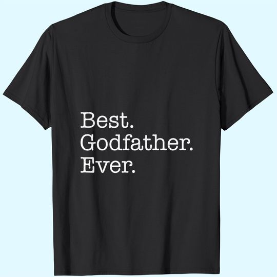 Discover Best Godfather Ever T-Shirt