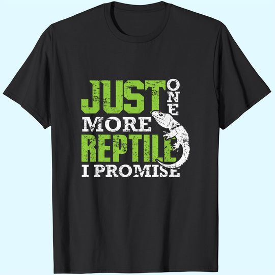 Discover Just One More Reptile I Promise Shirt Breeder T-Shirt